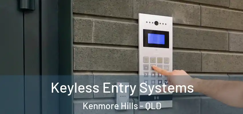  Keyless Entry Systems Kenmore Hills - QLD