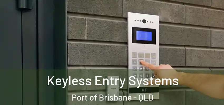  Keyless Entry Systems Port of Brisbane - QLD