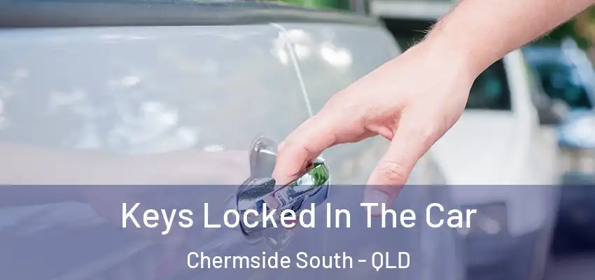  Keys Locked In The Car Chermside South - QLD