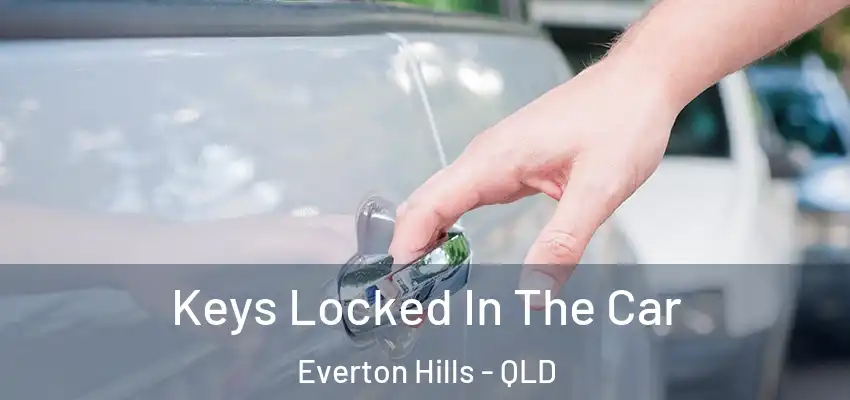  Keys Locked In The Car Everton Hills - QLD