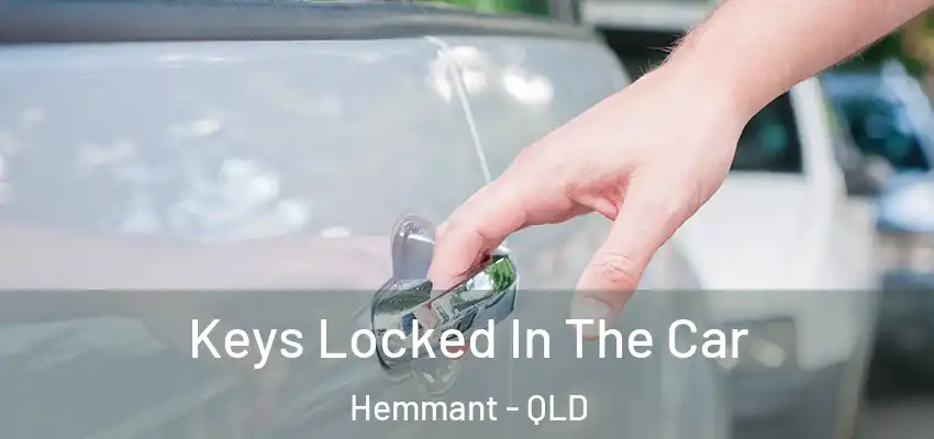  Keys Locked In The Car Hemmant - QLD