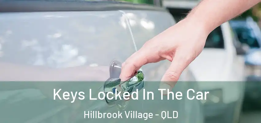  Keys Locked In The Car Hillbrook Village - QLD
