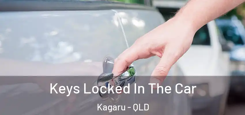  Keys Locked In The Car Kagaru - QLD