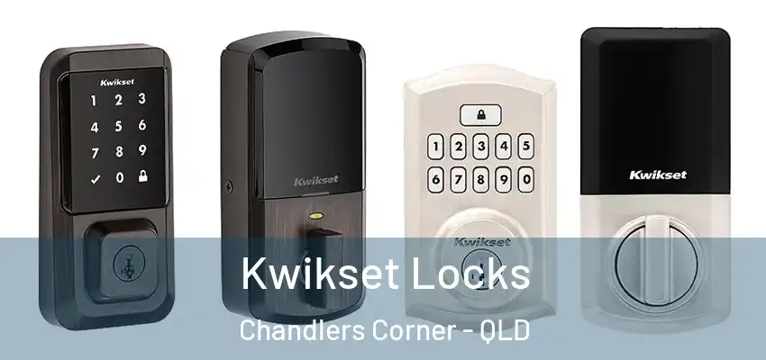 Kwikset Locks Chandlers Corner - QLD