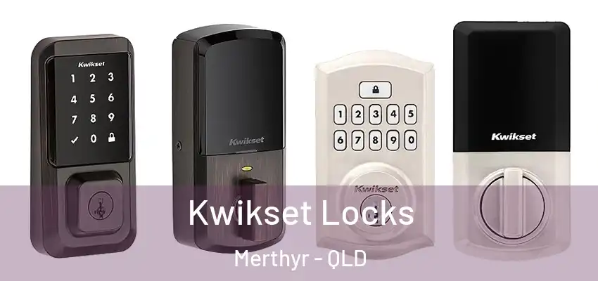 Kwikset Locks Merthyr - QLD