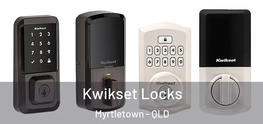Kwikset Locks Myrtletown - QLD