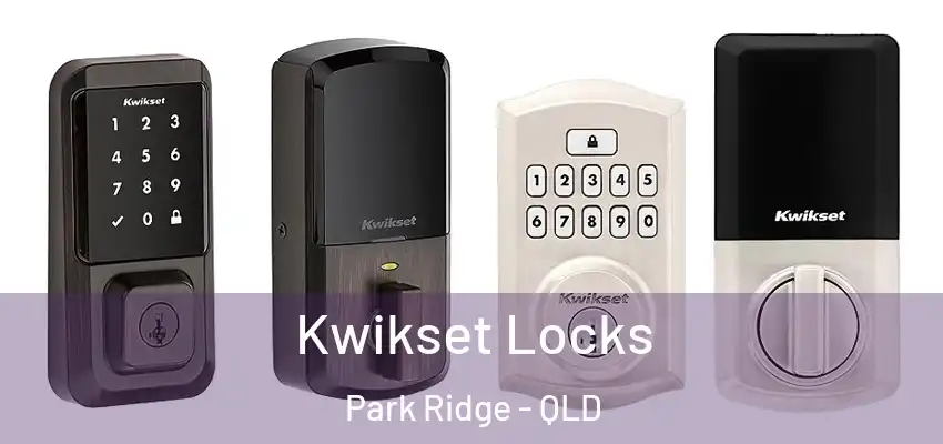 Kwikset Locks Park Ridge - QLD