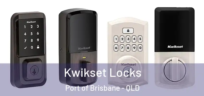  Kwikset Locks Port of Brisbane - QLD