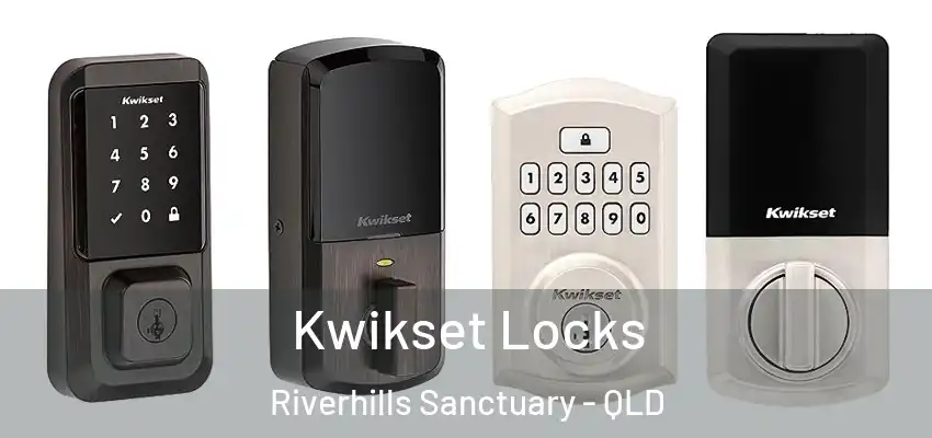 Kwikset Locks Riverhills Sanctuary - QLD