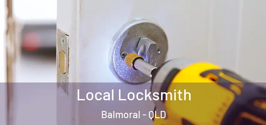  Local Locksmith Balmoral - QLD