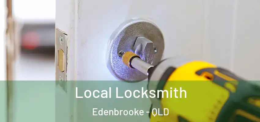  Local Locksmith Edenbrooke - QLD
