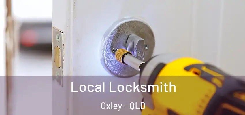 Local Locksmith Oxley - QLD