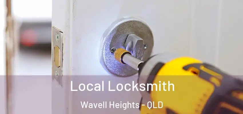 Local Locksmith Wavell Heights - QLD