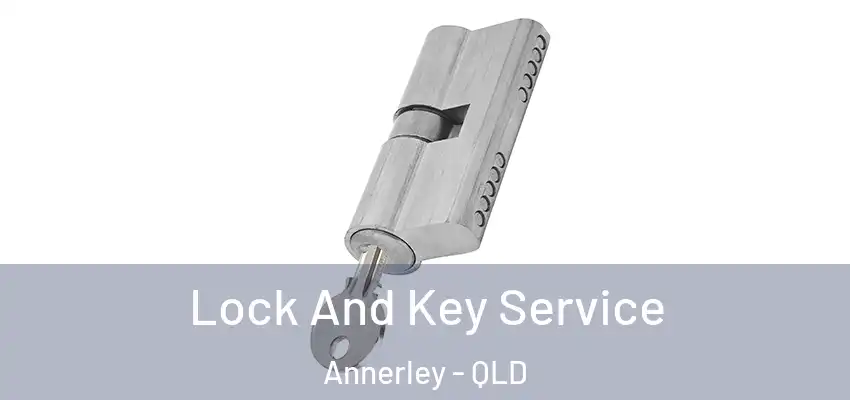  Lock And Key Service Annerley - QLD