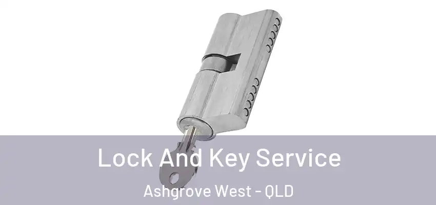  Lock And Key Service Ashgrove West - QLD