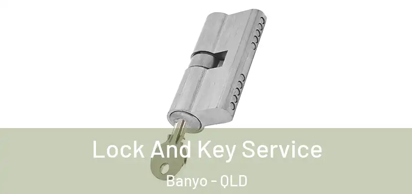 Lock And Key Service Banyo - QLD