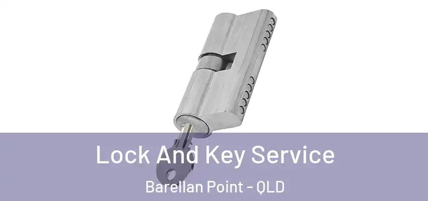  Lock And Key Service Barellan Point - QLD