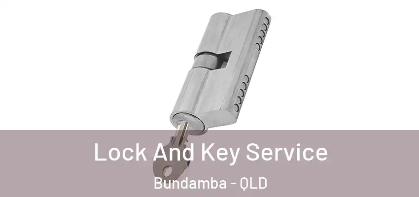 Lock And Key Service Bundamba - QLD