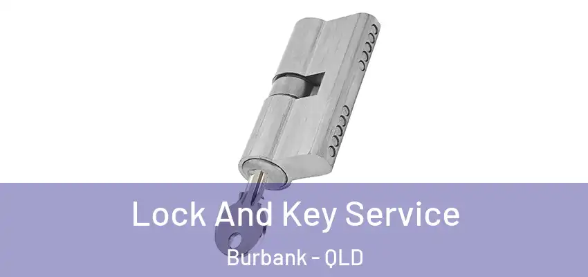 Lock And Key Service Burbank - QLD