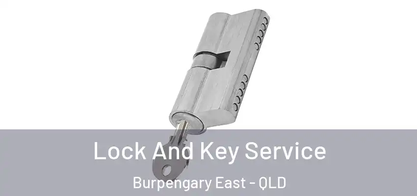  Lock And Key Service Burpengary East - QLD