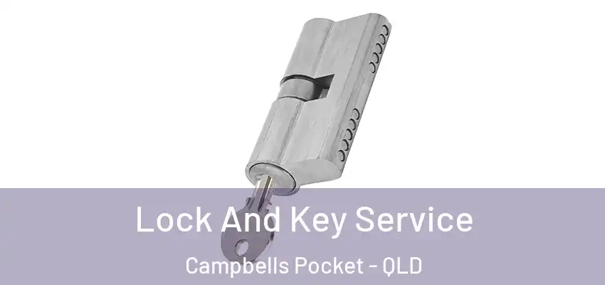  Lock And Key Service Campbells Pocket - QLD