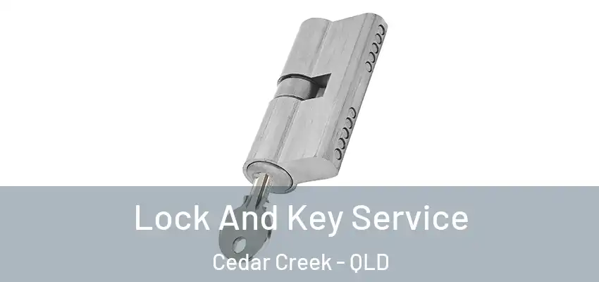  Lock And Key Service Cedar Creek - QLD