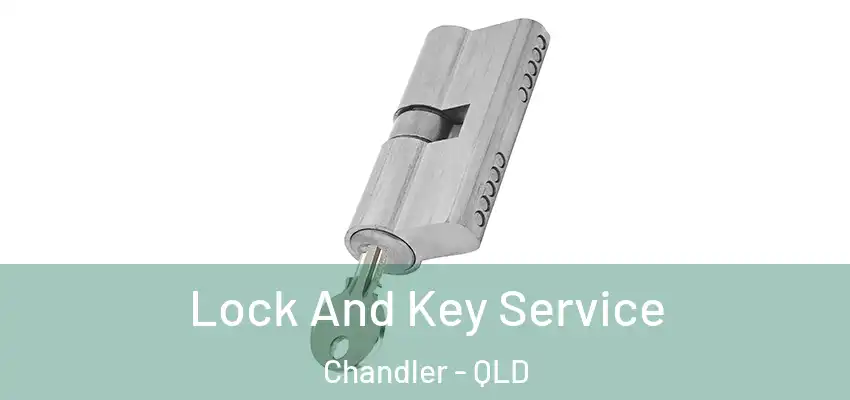 Lock And Key Service Chandler - QLD