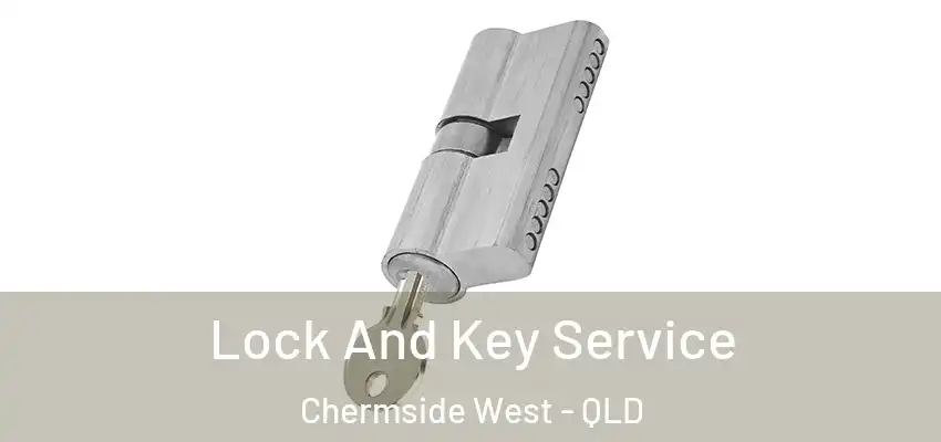 Lock And Key Service Chermside West - QLD