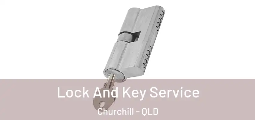  Lock And Key Service Churchill - QLD