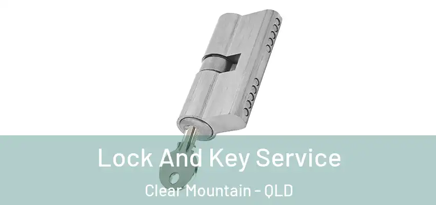  Lock And Key Service Clear Mountain - QLD