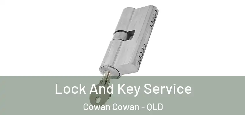  Lock And Key Service Cowan Cowan - QLD