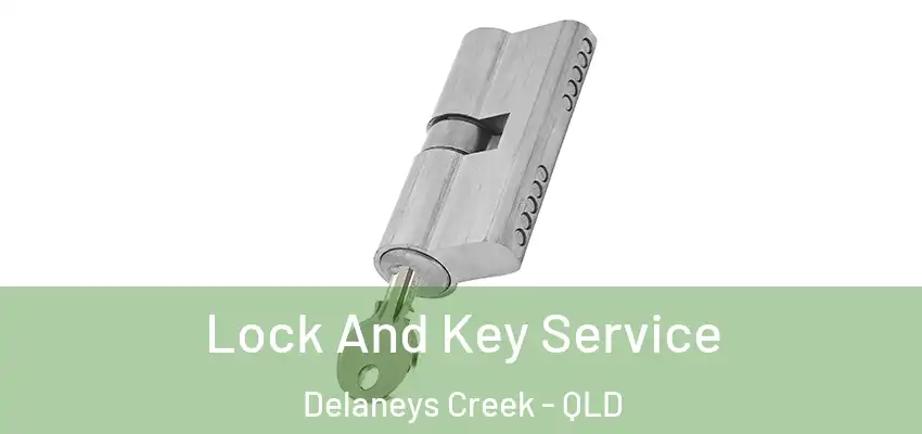 Lock And Key Service Delaneys Creek - QLD