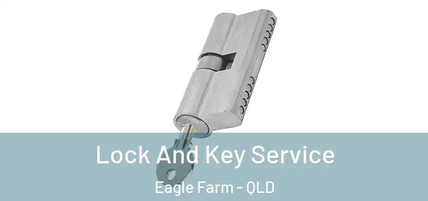  Lock And Key Service Eagle Farm - QLD