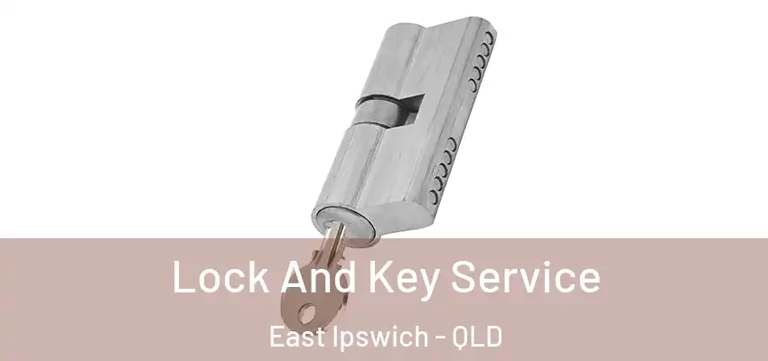  Lock And Key Service East Ipswich - QLD