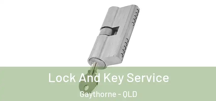  Lock And Key Service Gaythorne - QLD