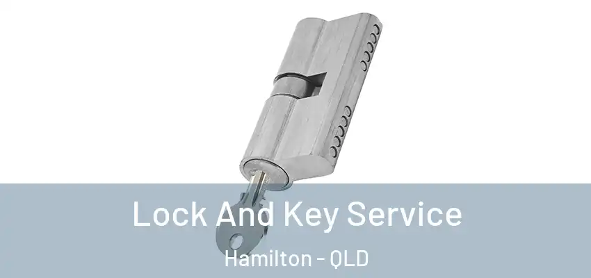  Lock And Key Service Hamilton - QLD