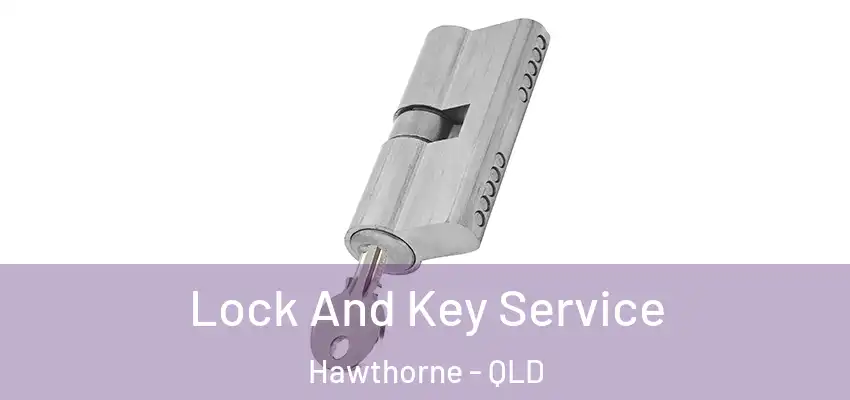  Lock And Key Service Hawthorne - QLD