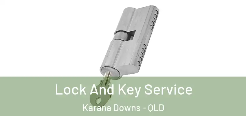  Lock And Key Service Karana Downs - QLD