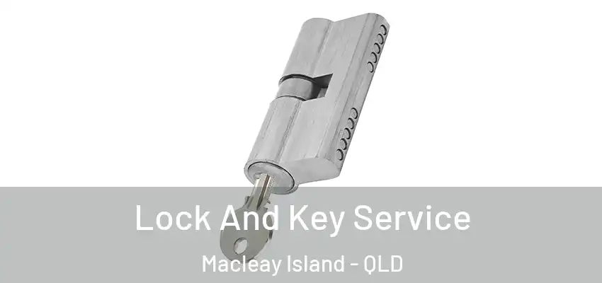  Lock And Key Service Macleay Island - QLD