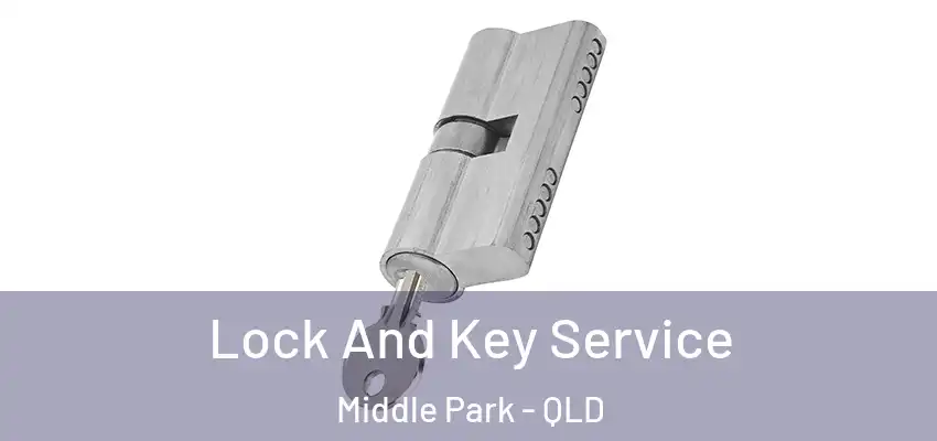 Lock And Key Service Middle Park - QLD
