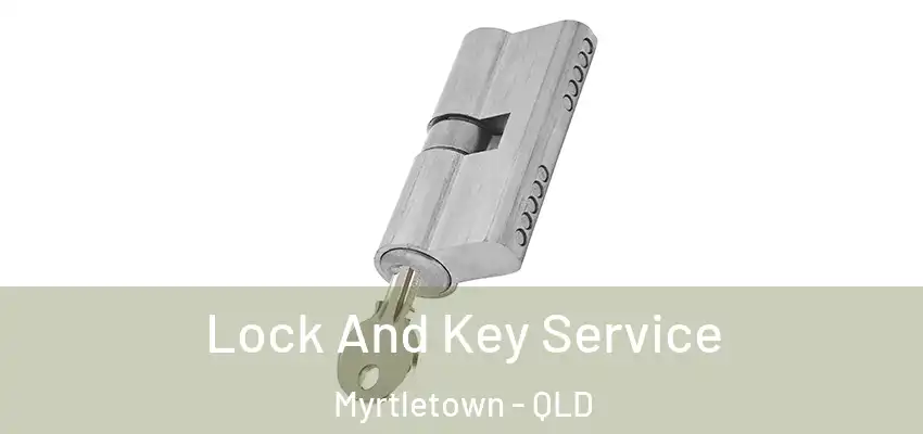 Lock And Key Service Myrtletown - QLD