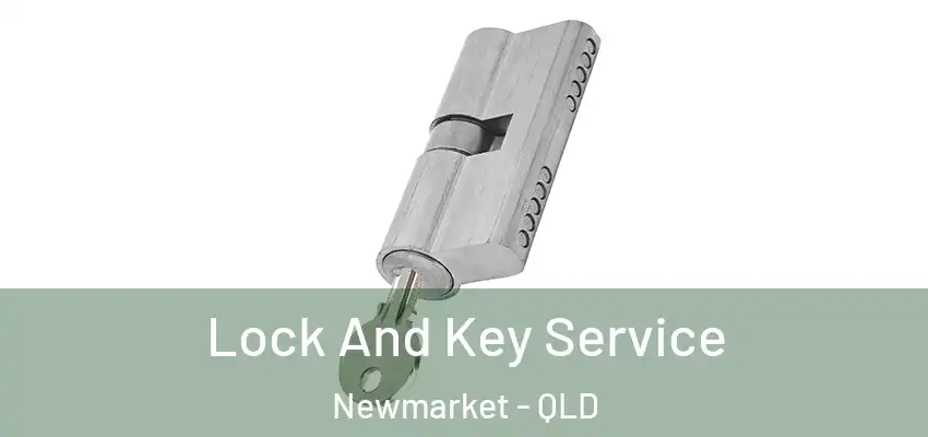  Lock And Key Service Newmarket - QLD