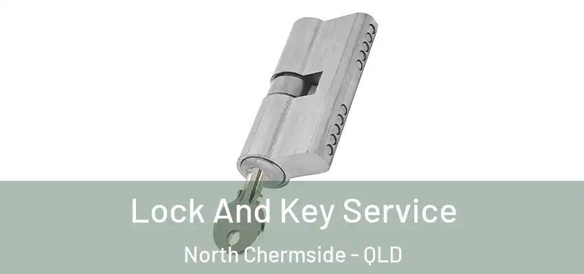  Lock And Key Service North Chermside - QLD