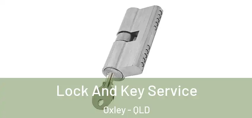  Lock And Key Service Oxley - QLD