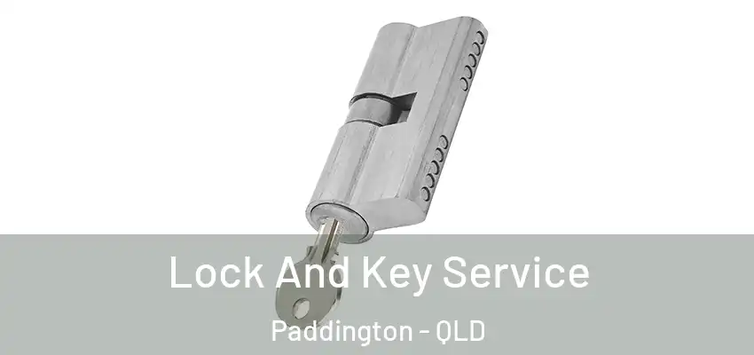  Lock And Key Service Paddington - QLD