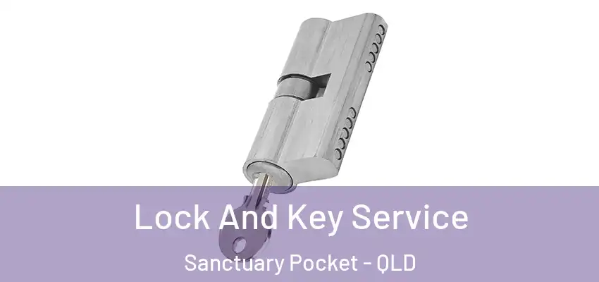 Lock And Key Service Sanctuary Pocket - QLD