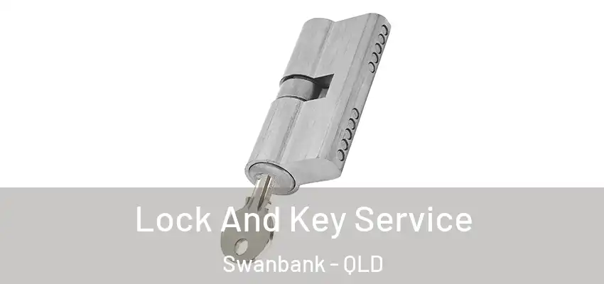  Lock And Key Service Swanbank - QLD