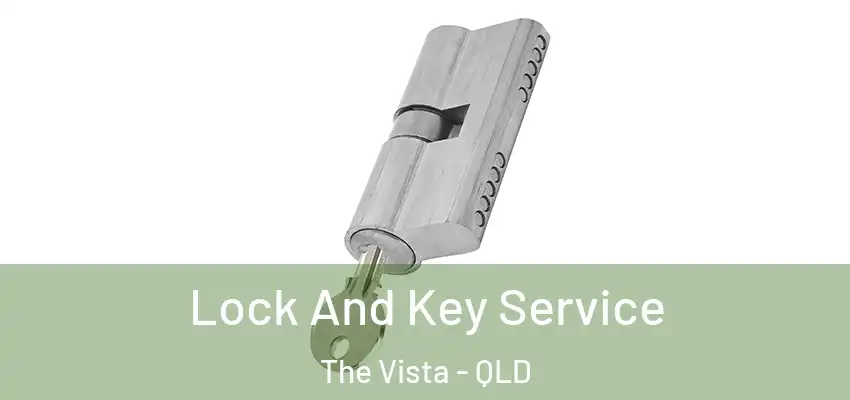 Lock And Key Service The Vista - QLD