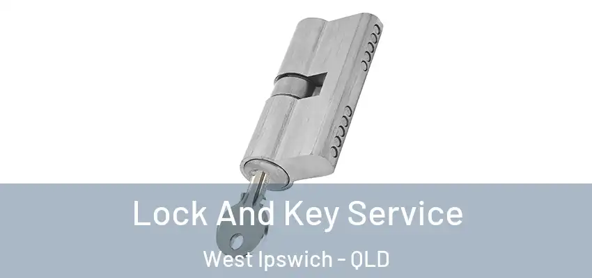  Lock And Key Service West Ipswich - QLD