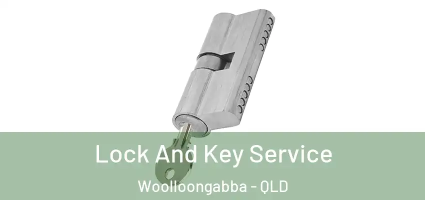 Lock And Key Service Woolloongabba - QLD
